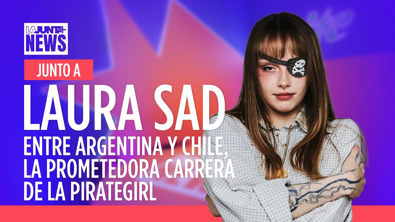 ENTRE ARGENTINA Y CHILE, ¿QUE DEPARA LA CARRERA DE LA PIRATEGIRL? FT LAURA SAD #LaJuntaNEWS
