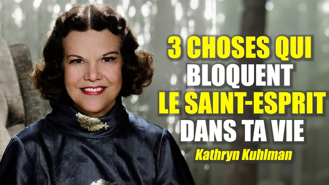 Trois choses qui bloquent le Saint Esprit dans votre vie | Kathryn Kuhlman