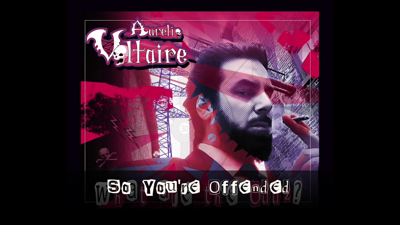 So, You're Offended by Aurelio Voltaire (OFFICIAL with Lyrics)