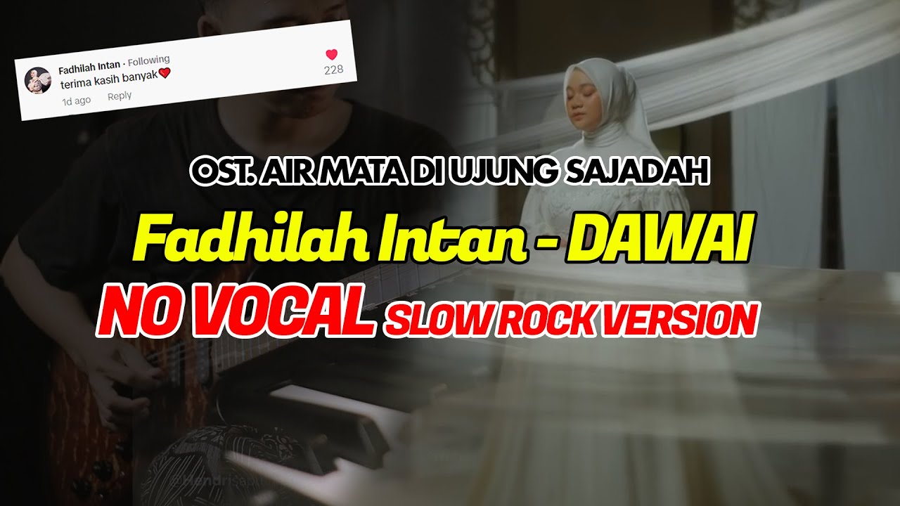 FADHILAH INTAN - DAWAI ( NO VOCAL SLOW ROCK VERSION ) KARAOKE DAWAI | AIR MATA DI UJUNG SAJADAH