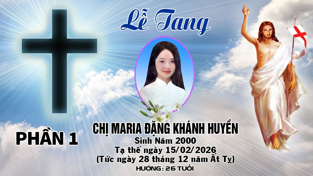LỄ TANG CHỊ MARIA ĐẶNG KHÁNH HUYỀN - PHẦN 1