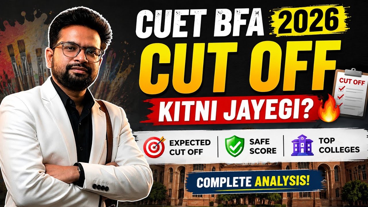 CUET BFA 2026 Cut Off Kitni Jayegi? 🔥 Expected Cut Off, Safe Score & Top Colleges