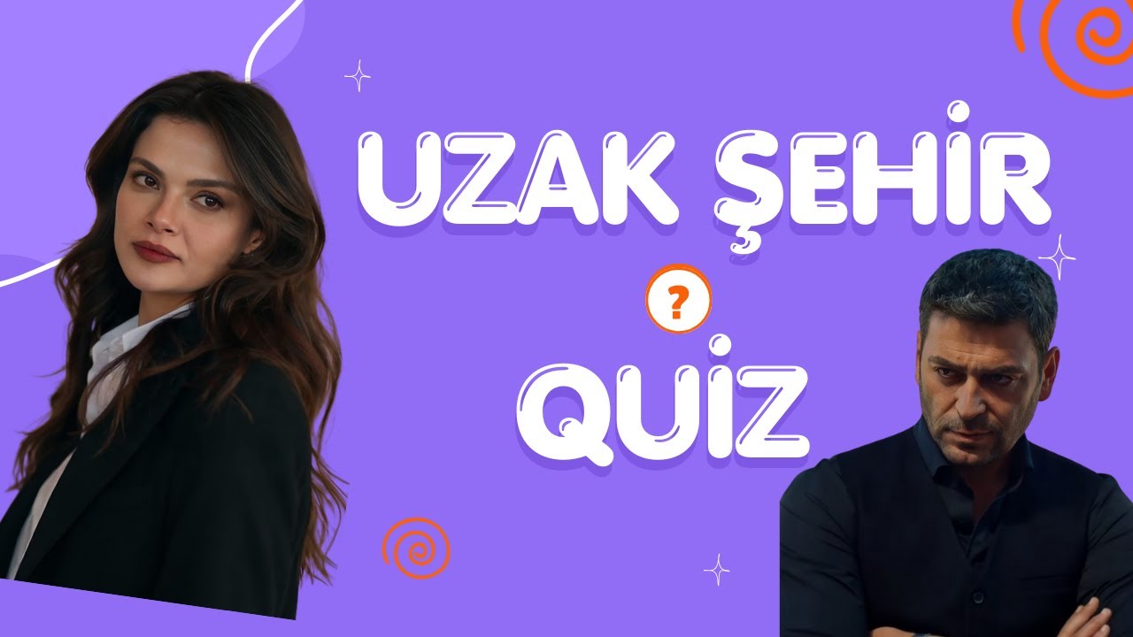 Ger&ccedil;ek Bir &ldquo;Uzak Şehir&rdquo; Hayranı mısın? | 20 Soruluk B&uuml;y&uuml;k Test