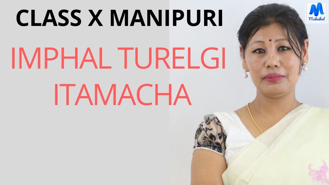 Class X Manipuri Chapter 12: Imphal Turelgi Itamacha.