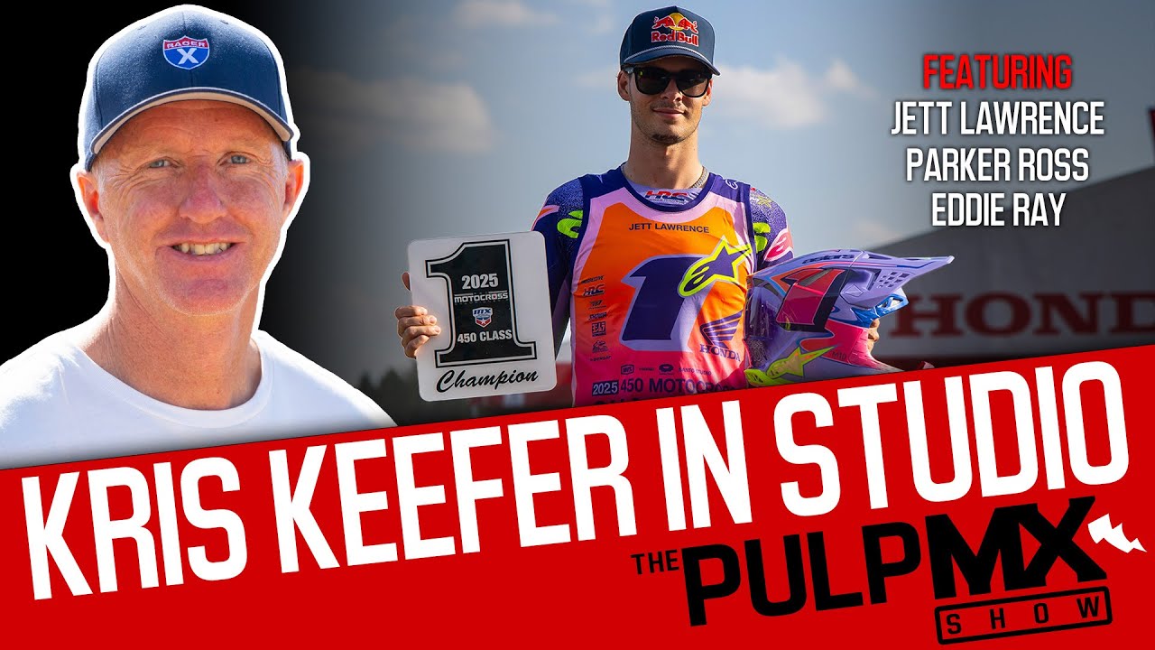 PulpMX Show 636 - Jett Lawrence, Parker Ross, Eddie Ray w/ Kris Keefer in Studio