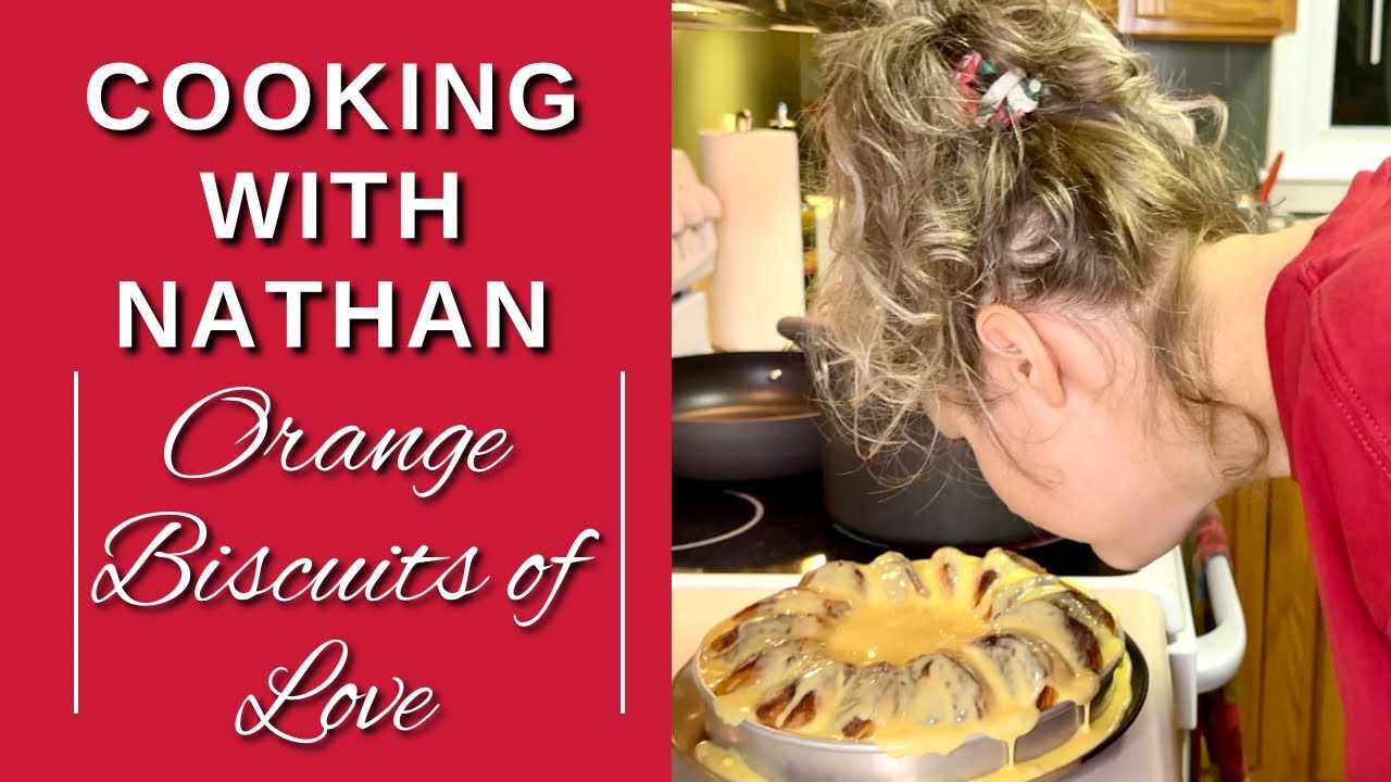 Cooking with Nathan - Orange Biscuits of Love