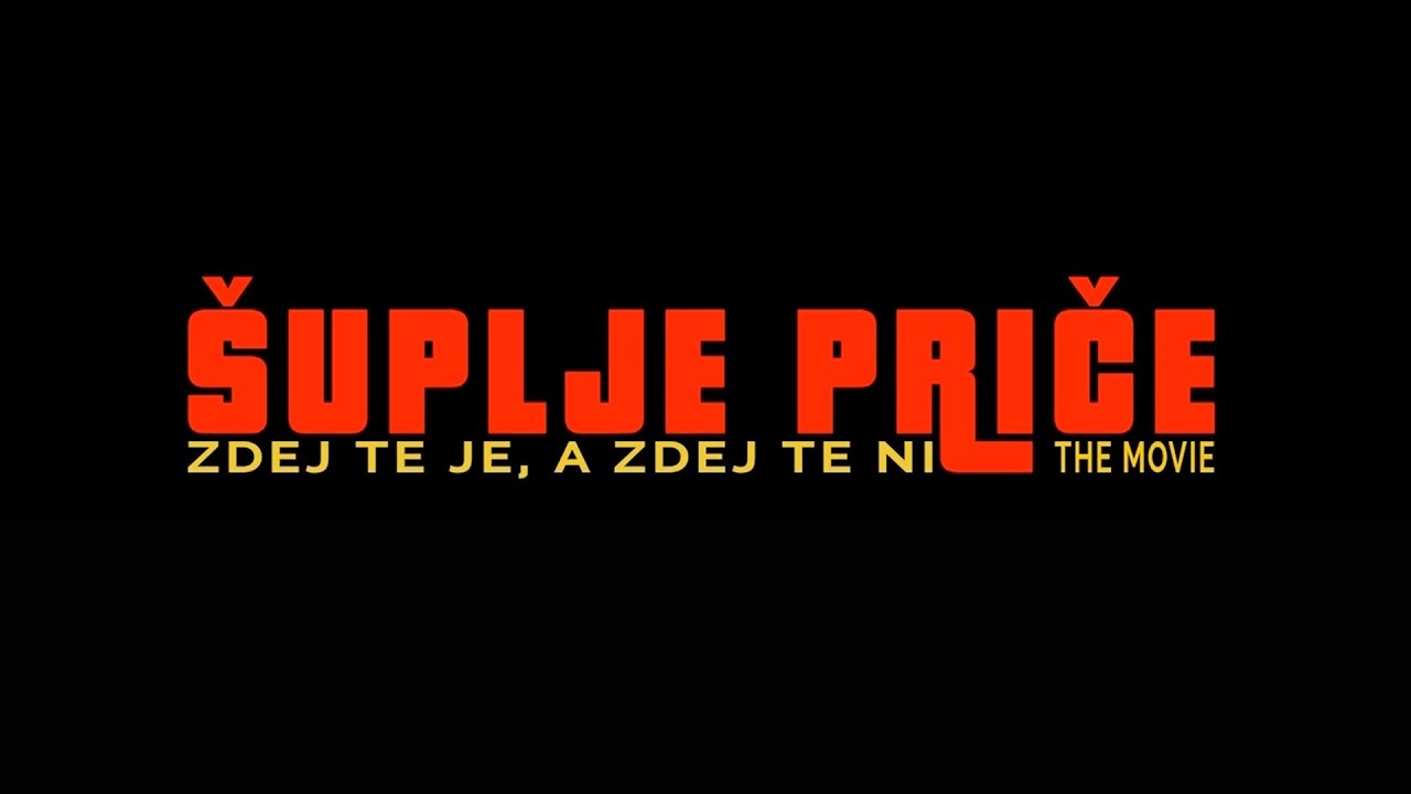 ŠUPLJE PRIČE: Zdej te je, a zdej te ni (The movie)