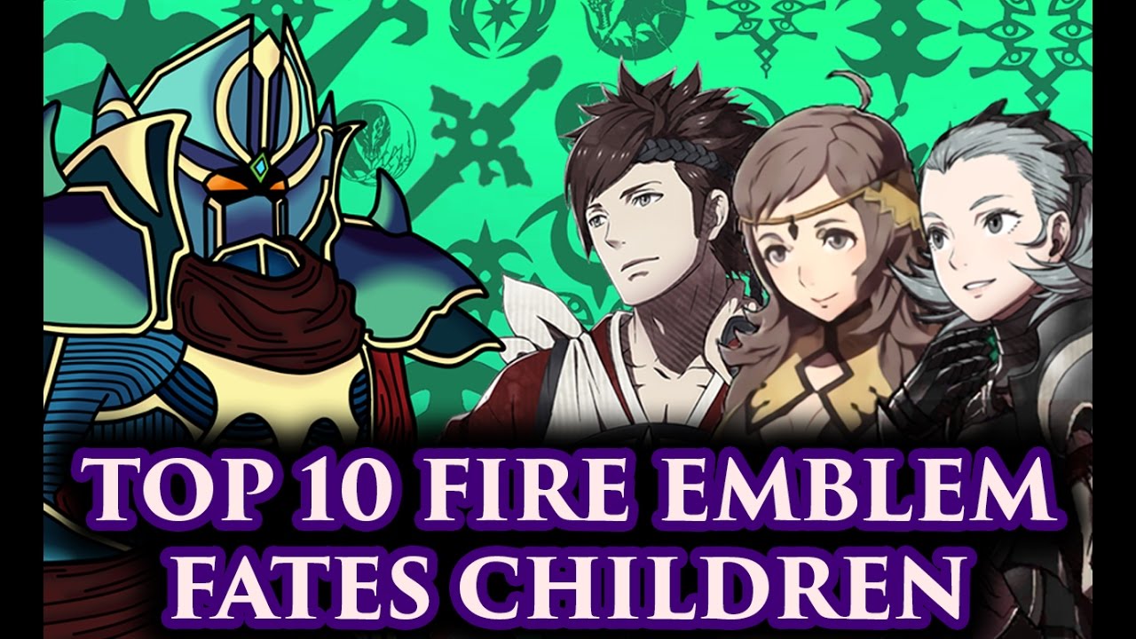 BLAZINGKNIGHT Top 10 Fire Emblem Fates Children (FE:Fates-Athon)
