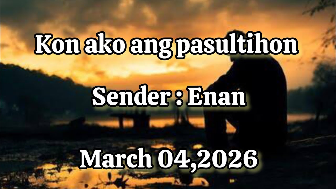 Kon ako ang pasultihon sender Enan March 04 2026