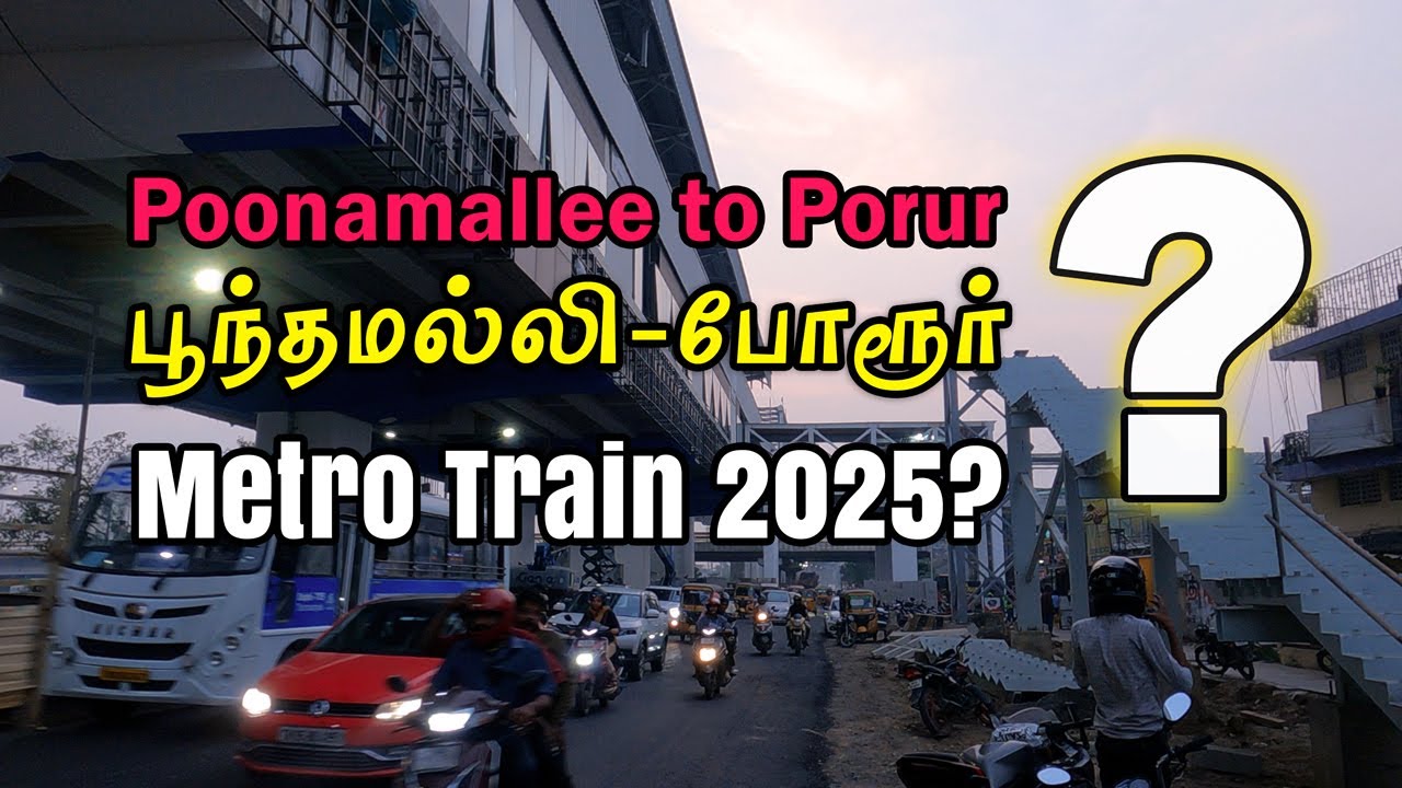 Poonamallee  - Porur | பூந்தமல்லி - போரூர்  | Chennai Metro