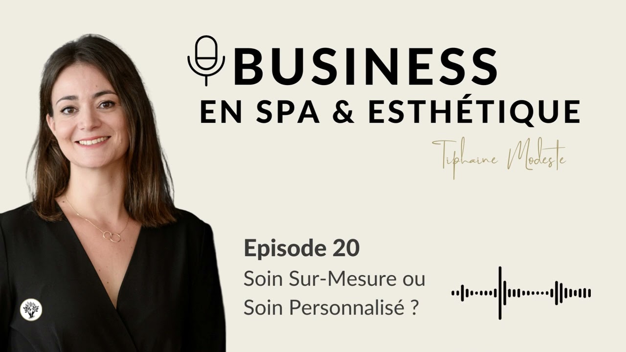 (20) Soin Sur-Mesure ou Soin Personnalisé ?