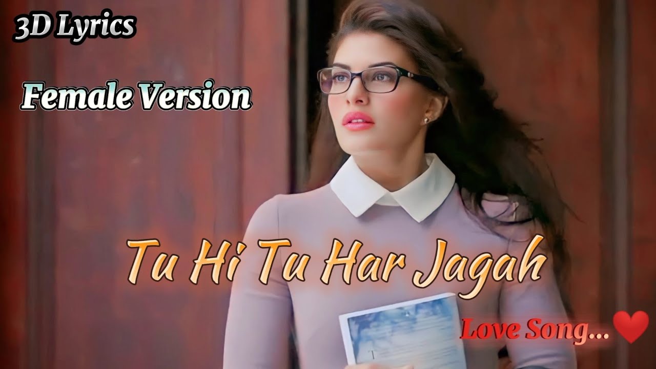 Tu Hi Tu Har Jagah Female Version (Lyrics).Singer-Neeti Mohan.Movei-KICK.3D Lyrics.