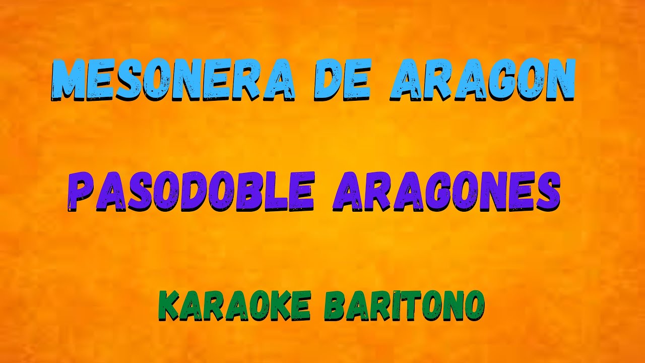 karaoke Mesonera de Aragón'| Pasodoble Aragonés | (Tonos Bajos y Barítonos)
