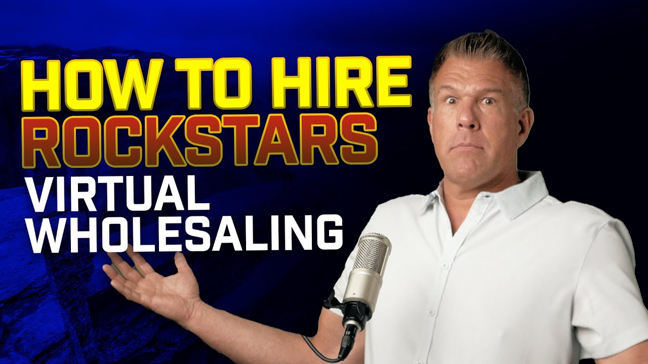 ✅ 4 Steps to Hire Rockstars for Your Virtual Wholesaling Business