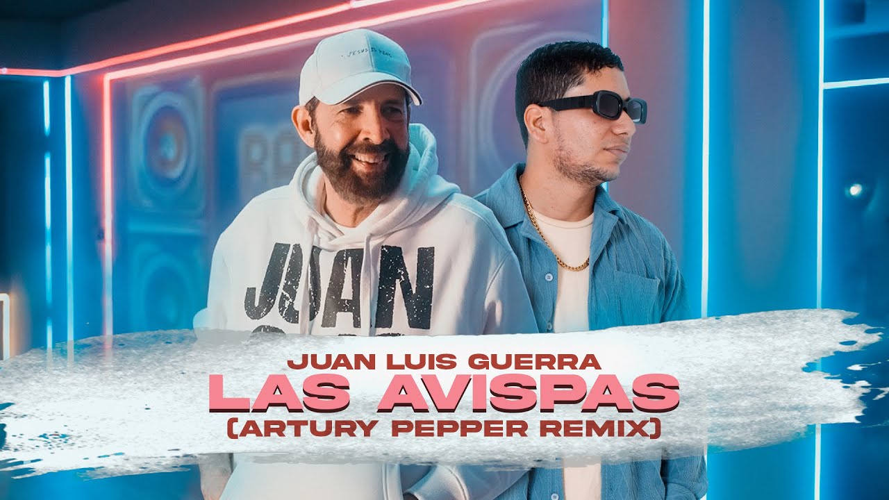 Juan Luis Guerra - Las Avispas (Artury Pepper Remix) Música Electrónica (Free Download)