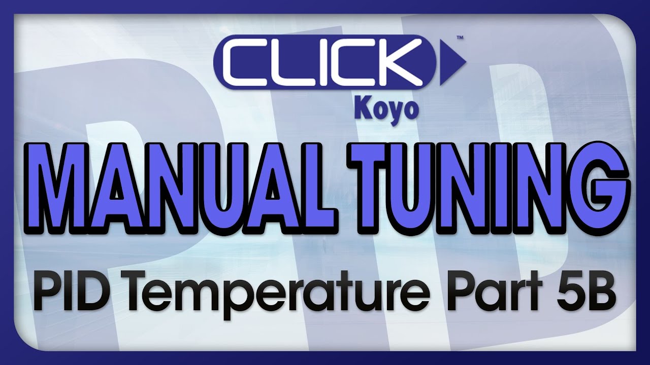 CLICK PID Tutorial Videos Part 5B - Manual Tuning from AutomationDirect