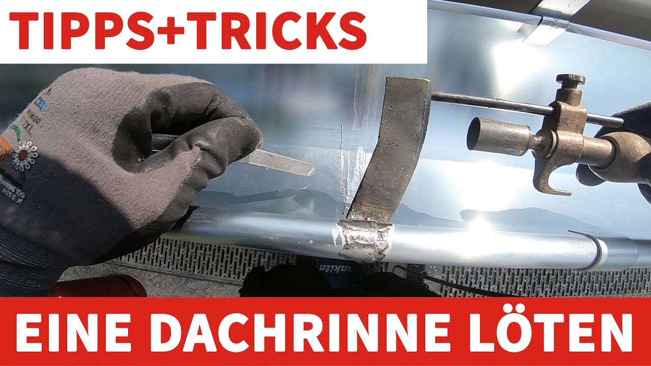 EINE DACHRINNE LÖTEN