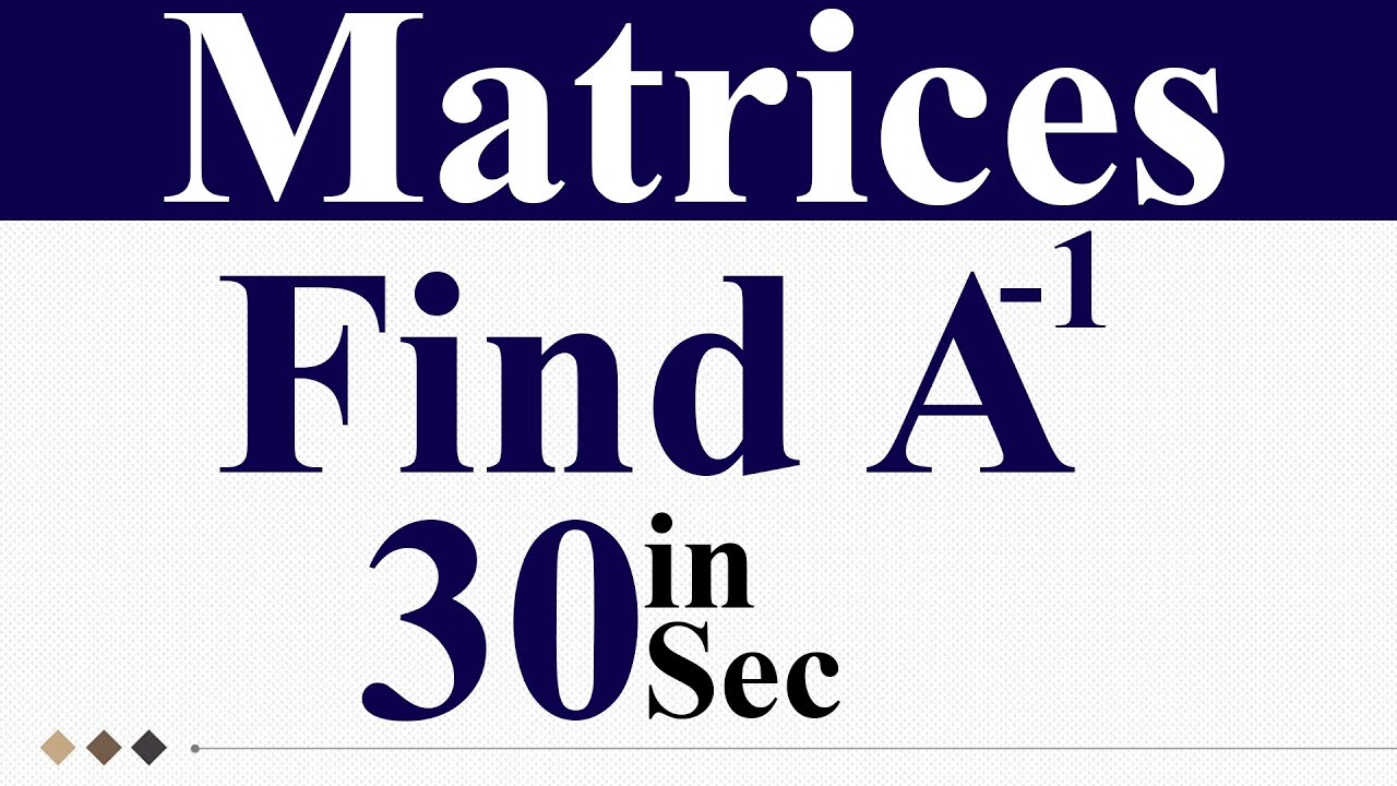 Inverse of Matrix in 30 sec Trick! Matrices class 12