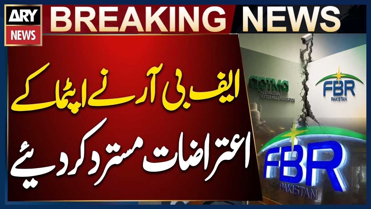 Lahore: FBR Rejects APTMA&rsquo;s Objections
