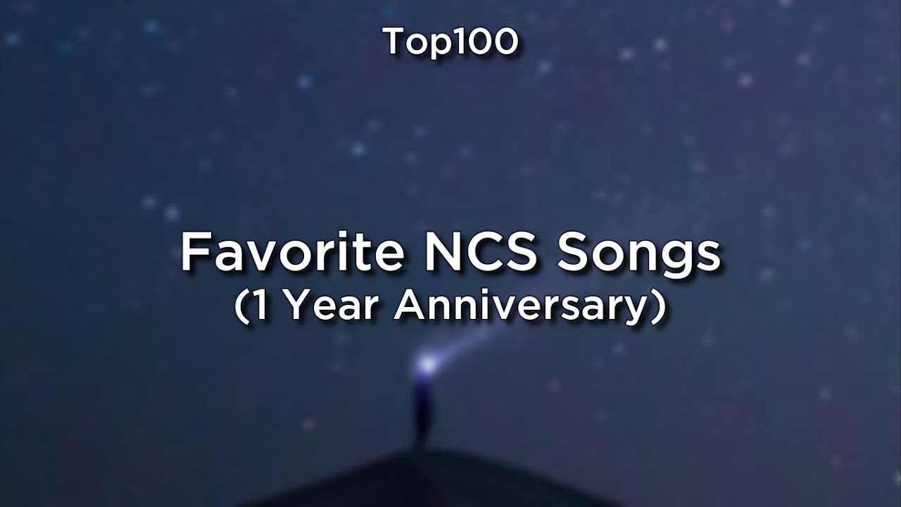 [Special 1 Year Anniversary] Top100 Favorite NCS Songs #2