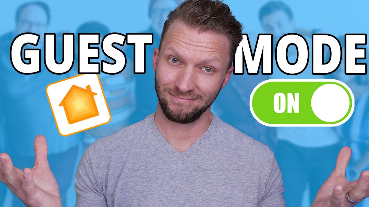 Why you need a GUEST MODE for your smart home!