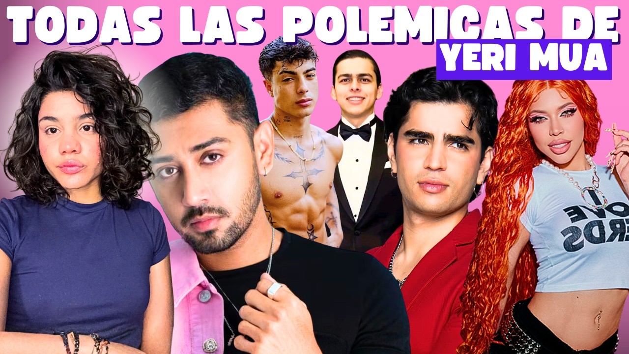 El Lore de YERI MUA | Chisme CRONOLOGICO