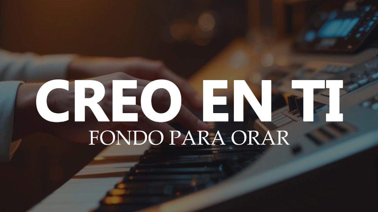 [1 hora] Música para ORAR - CREO EN TI - Piano instrumental - ALABANZA Y ADORACIÓN