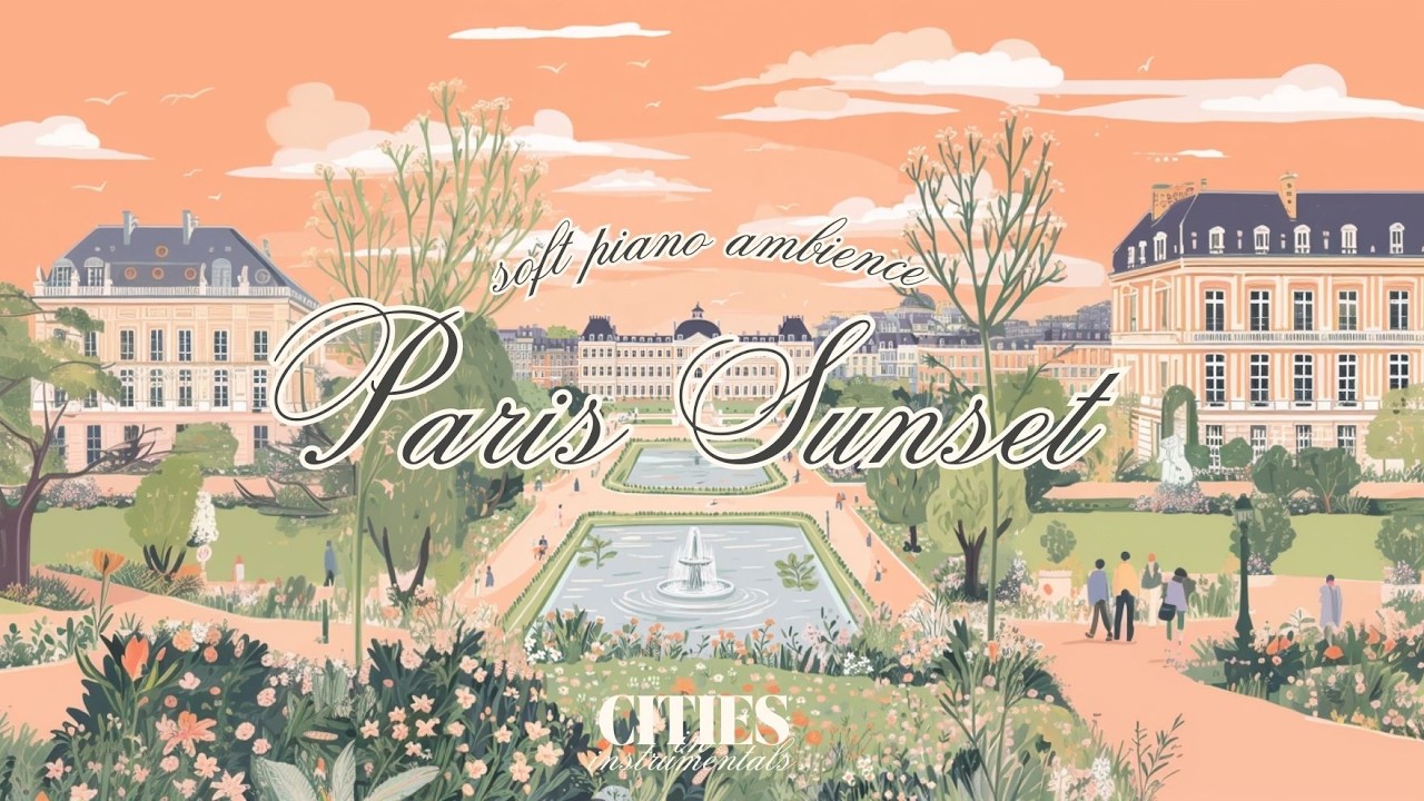 Golden Hour in Paris 🌅 Piano Music & Peaceful Fountain Ambience 2H