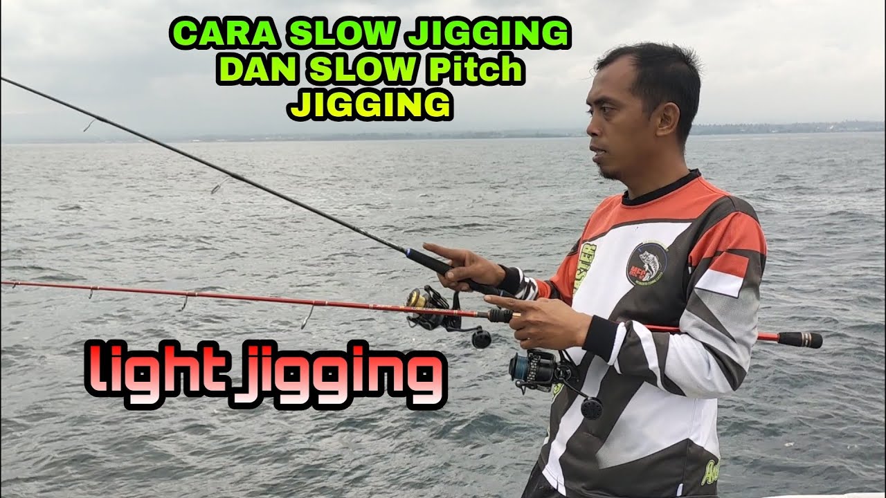CARA SLOW JIGGING DAN SLOW PITCH JIGGING,LIGHT JIGGING