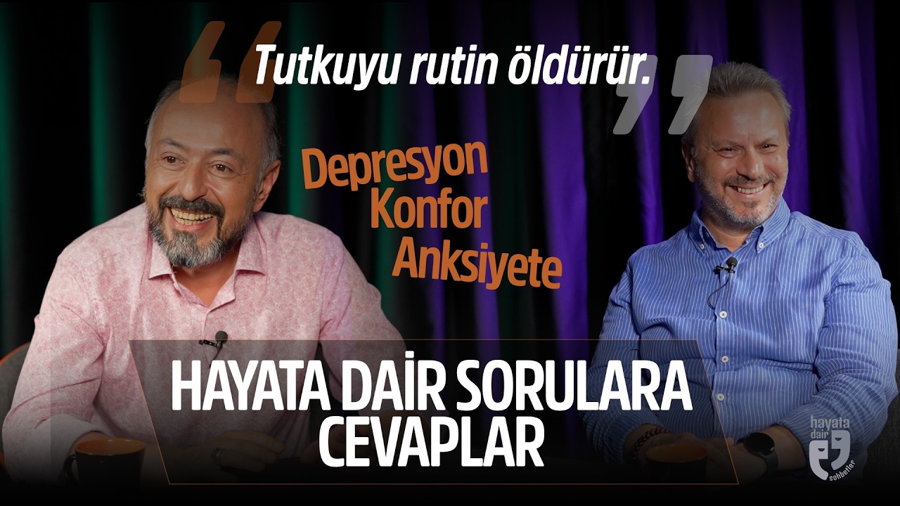 HAYATA DAİR SORULARA CEVAPLAR | Depresyon - Konfor - Anksiyete | Ali İsmet Koçak, Murat Çağatay