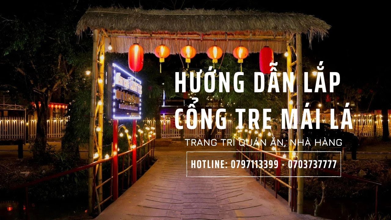 Hướng Dẫn Lắp Ráp Cổng Tre Mái Lá Trang Trí Nhà Hàng, Quán Ăn | Tre Lá Đạt Thành