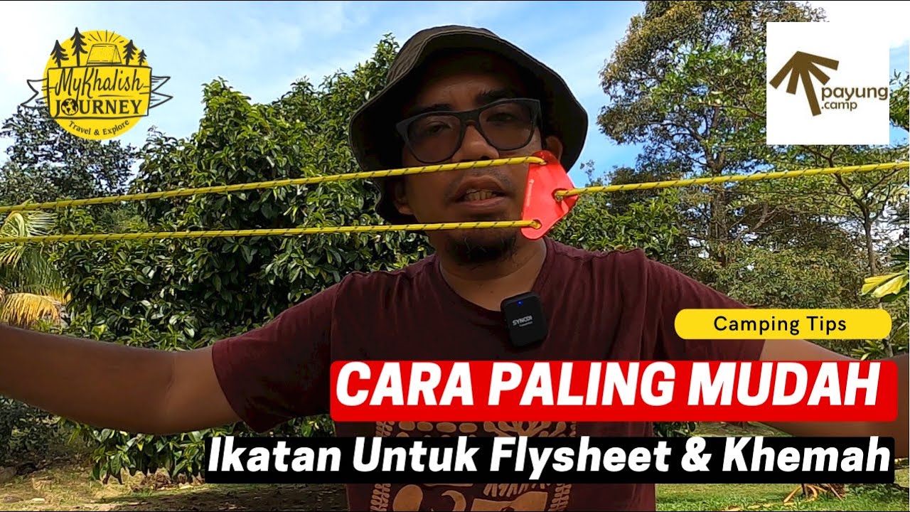 Cara paling mudah IKATAN UNTUK FLYSHEET & KHEMAH | Tips Camping #mykhalishjourney