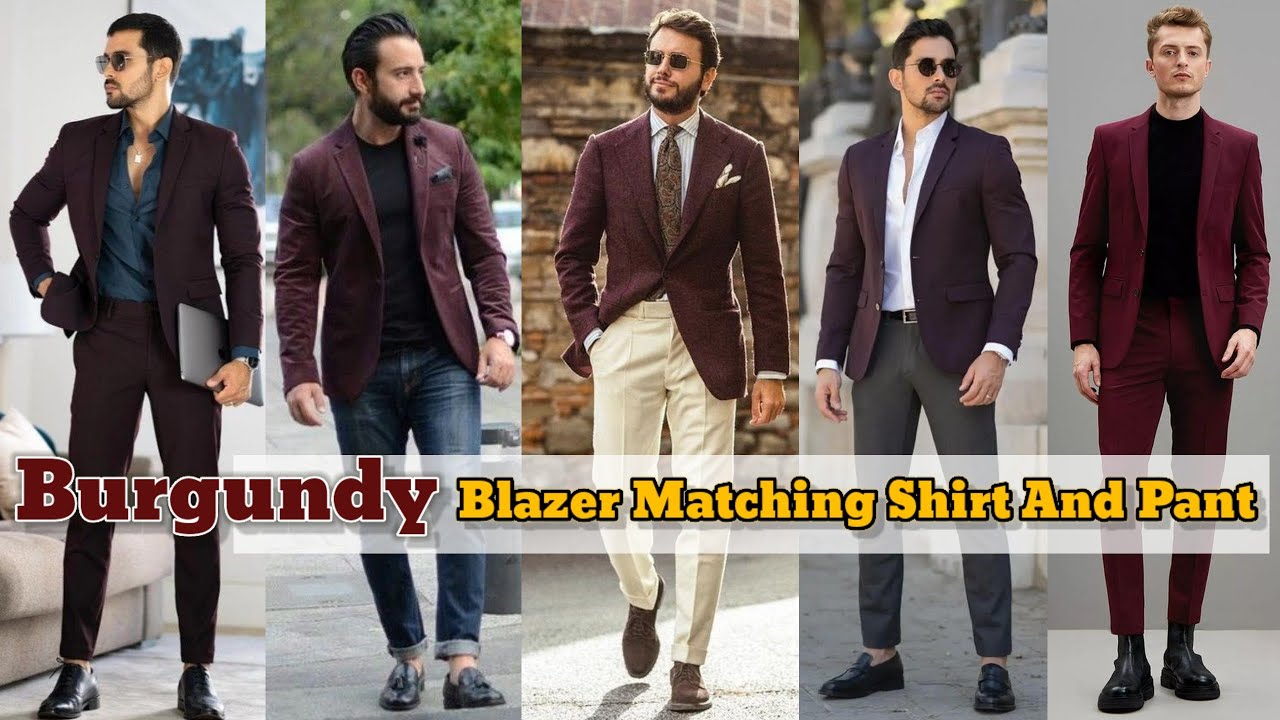 Burgundy Blazer Matching Shirt And Pant | Burgundy Blazer Combination | Burgundy Blazer Outfit Ideas