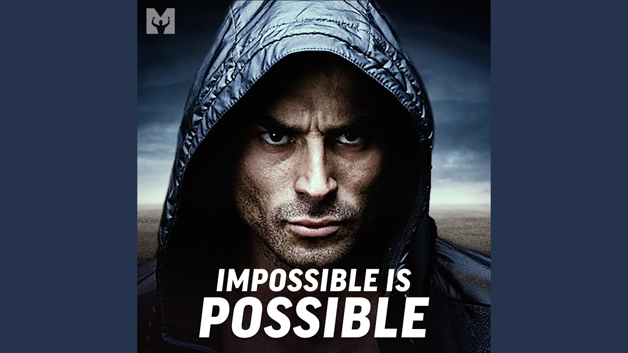 IMPOSSIBLE IS POSSIBLE