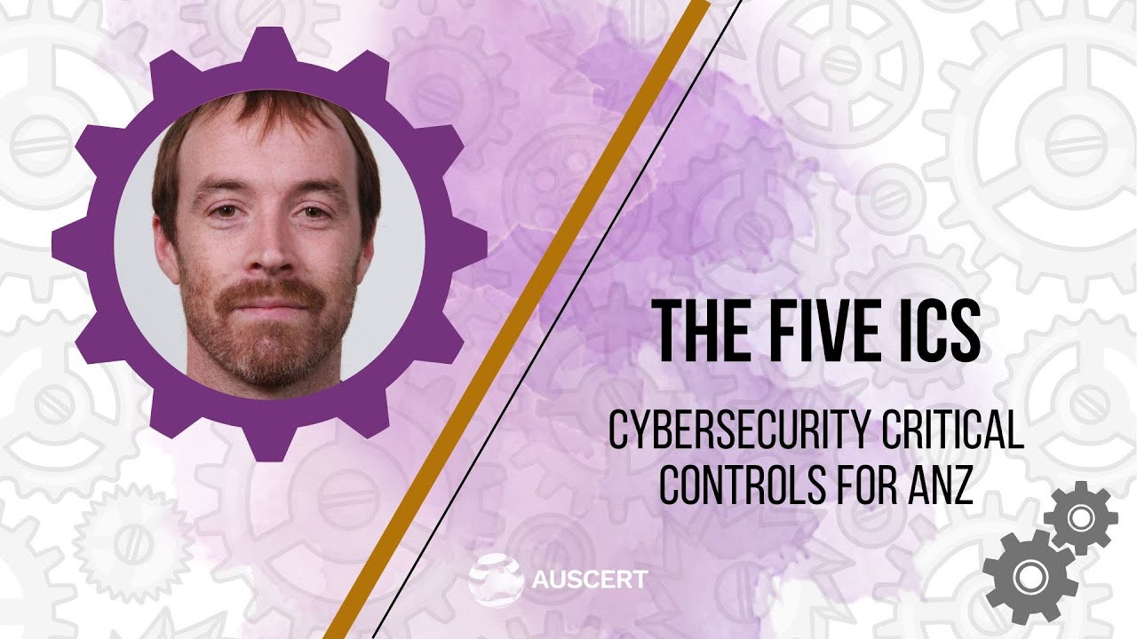 AusCERT2023 - The Five ICS Cybersecurity Critical Controls for ANZ - Peter Jackson