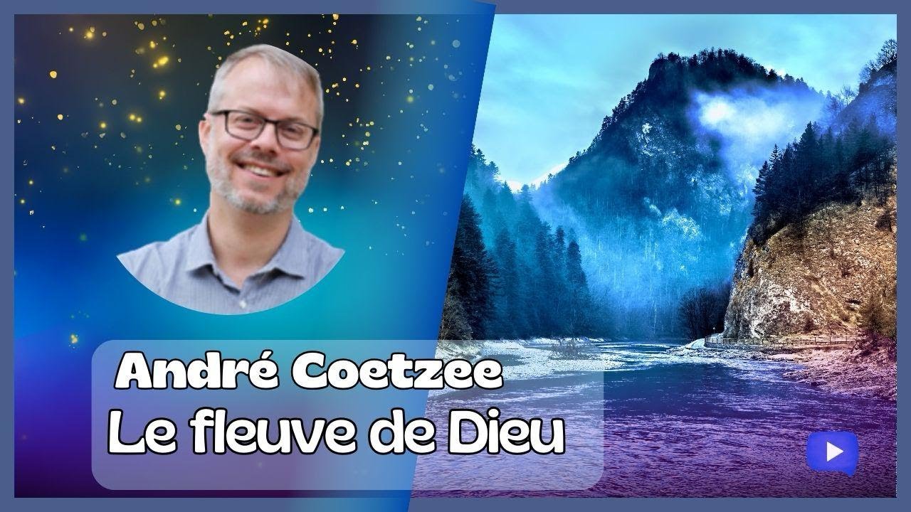 Le Fleuve de Dieu - André COETZEE (Afrique du Sud) MDJ 4
