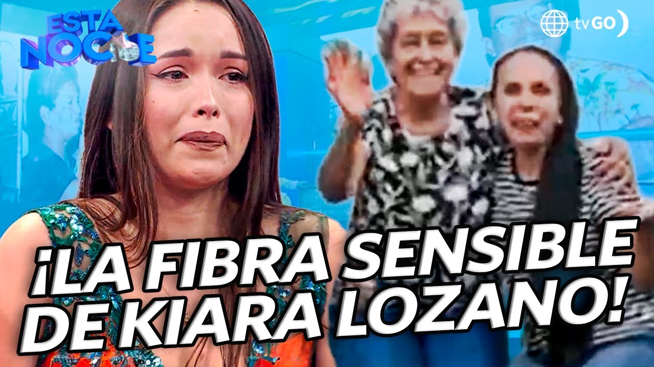 Esta noche: Kiara Lozano se emociona al recordar a su abuelo (HOY)