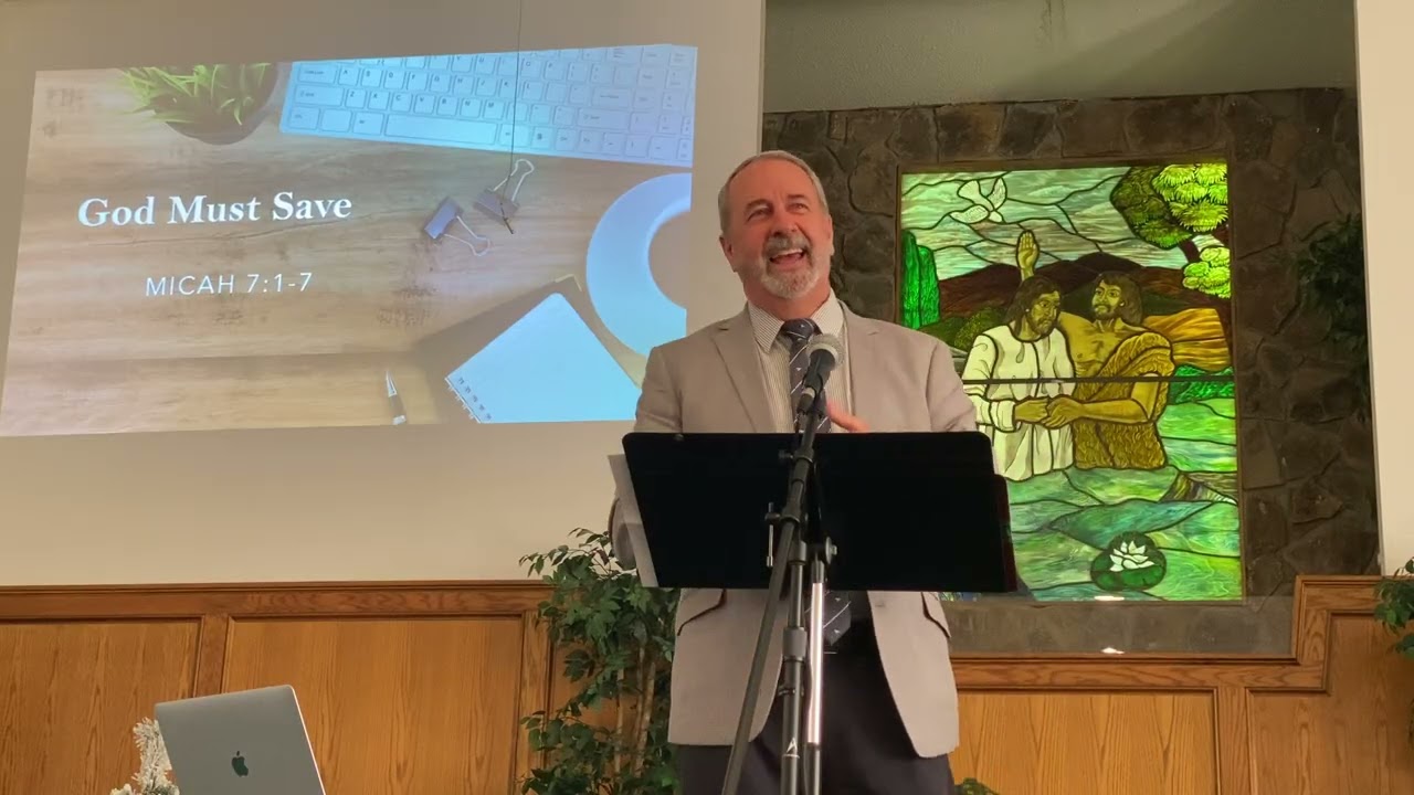 God Must Save                                                Micah 7:1-7