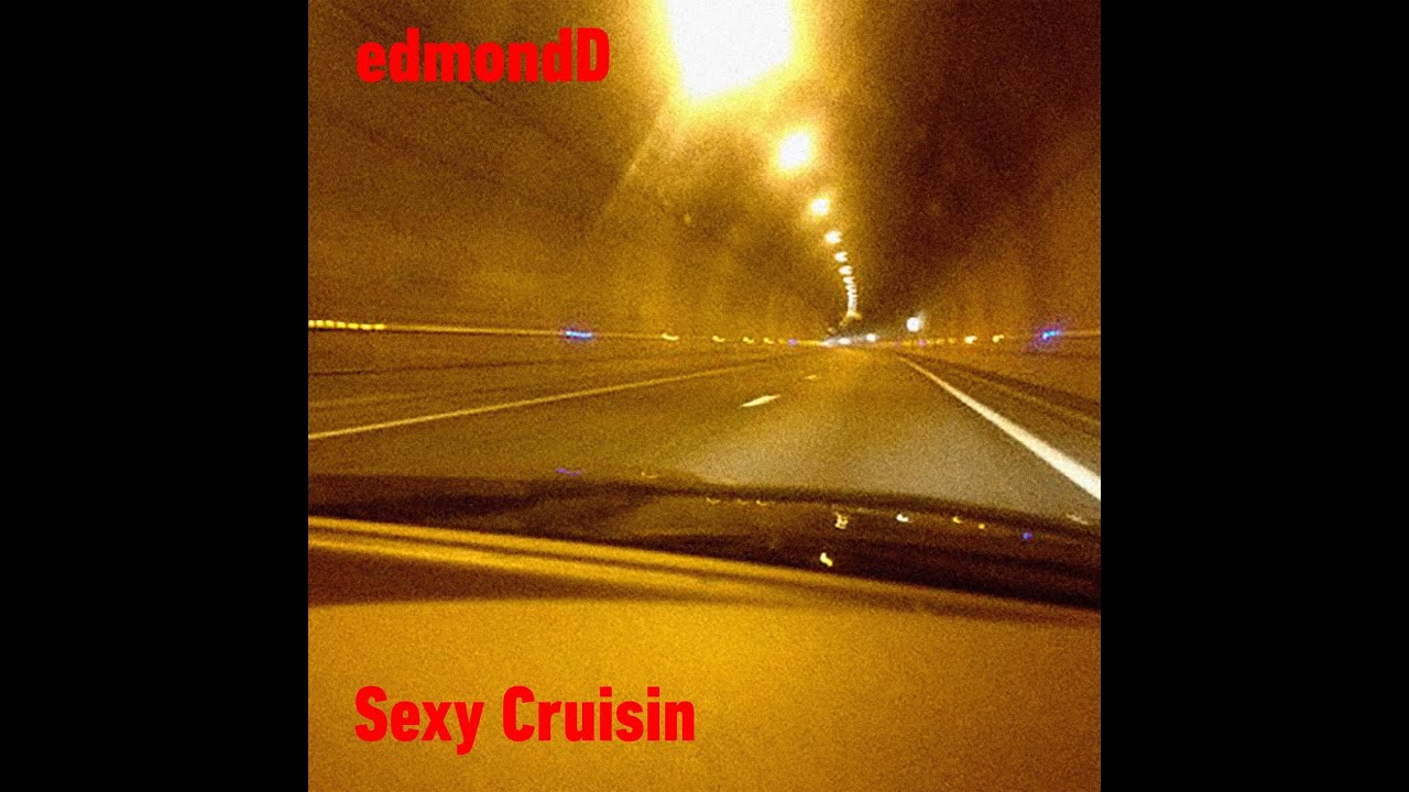 Sexy Cruisin - Back - edmondD  (official video)