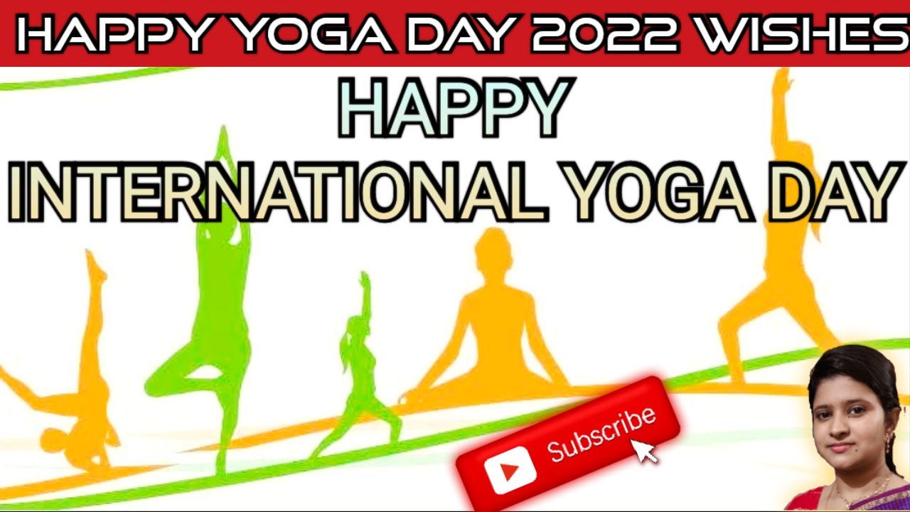 HAPPY INTERNATIONAL YOGA DAY|Happy Yoga Day 2022 Wishes