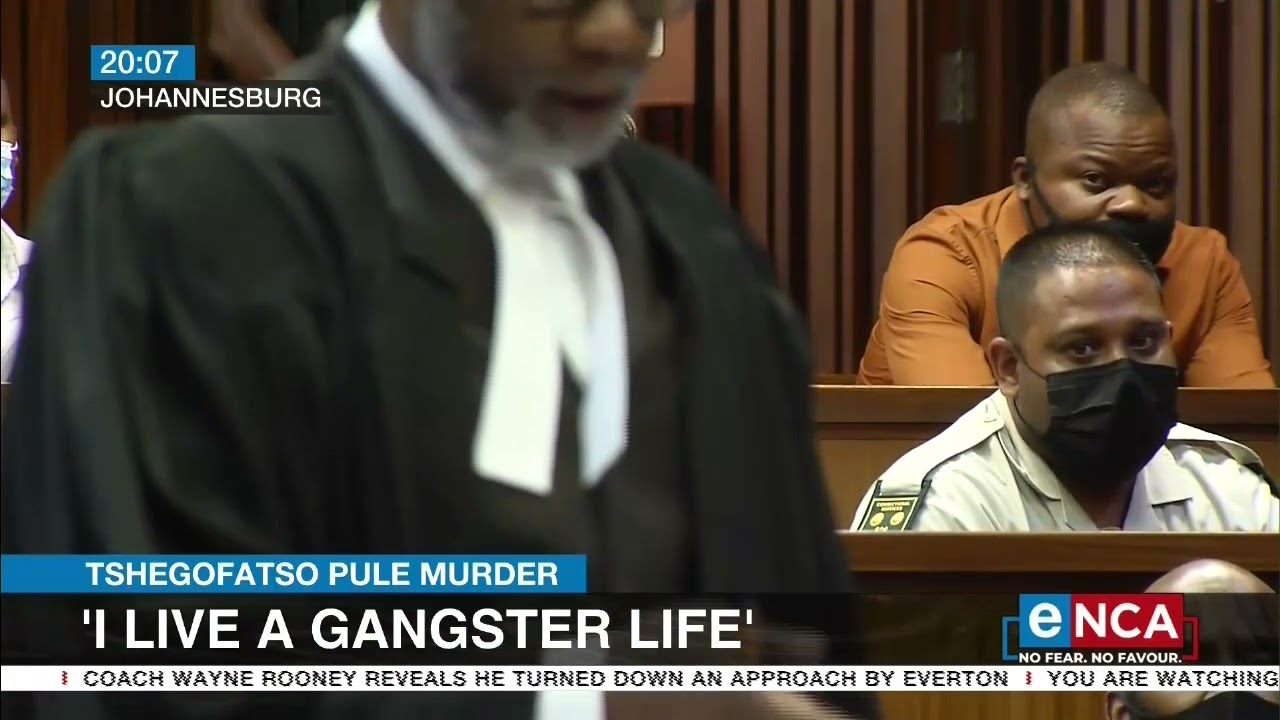 Tshegofatso Pule Murder | 'I live a gangster life' - Malephane