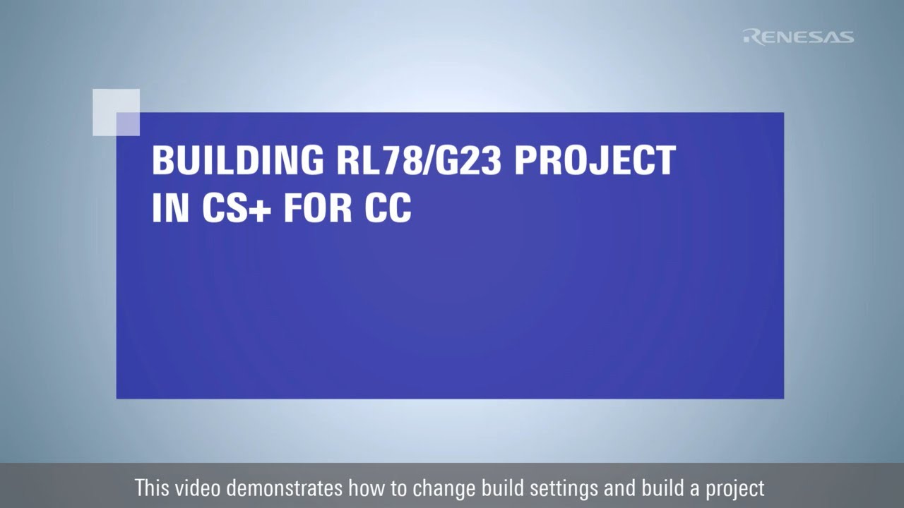 CS+ Quick Start Guide (3/4) - Project Build