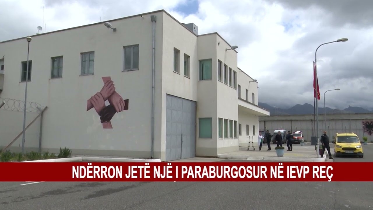 NDËRRON JETË NJË I PARABURGOSUR NË IEVP REÇ