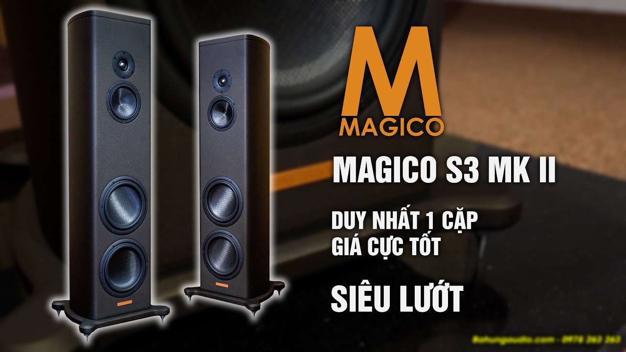 GIÁ CHỈ HƠN 1/3 SO VỚI MỚI THÌ TỘI GÌ KHÔNG MUA | Loa Magico S3 Mkii - Magico S3 Mk2 giá rẻ