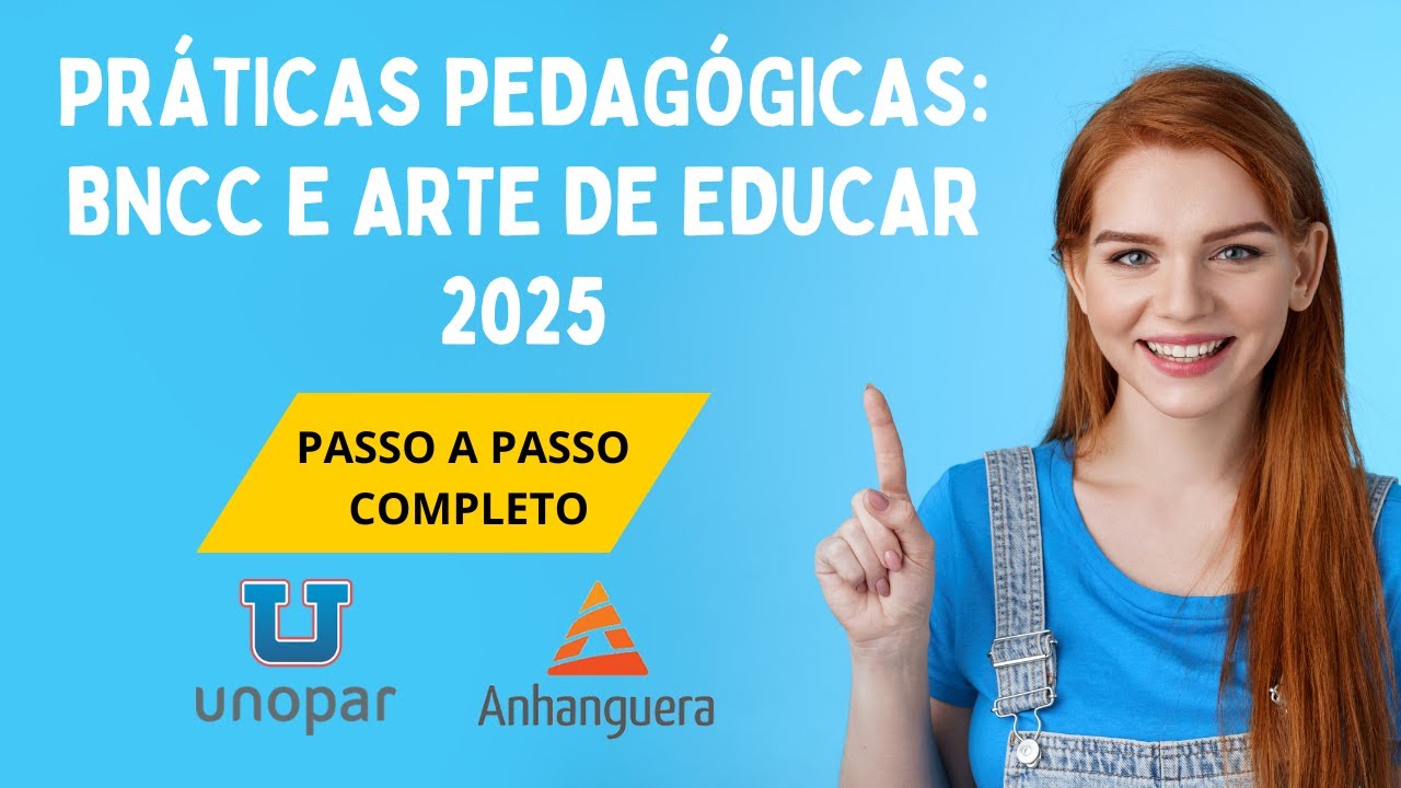PRÁTICAS PEDAGÓGICAS: BNCC E ARTE DE EDUCAR 2025 #unopar #anhanguera #pitágoras #ampli