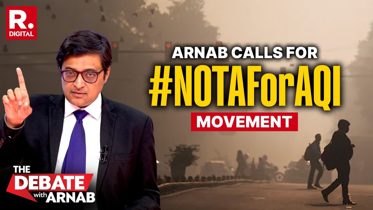 #NOTAForAQI: Arnab's Appeal To People Breathing Severely Hazardous Delhi Air