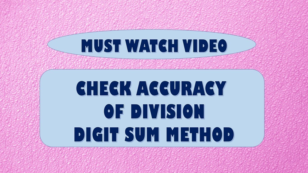 Digit Sum Method for Accuracy of DIVISION