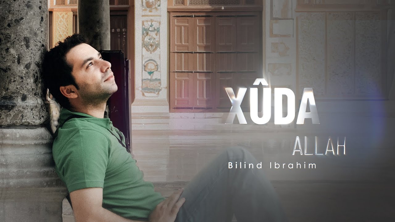 Bilind Ibrahim - Xûda ( Xuda allah ) 📿🌙✨