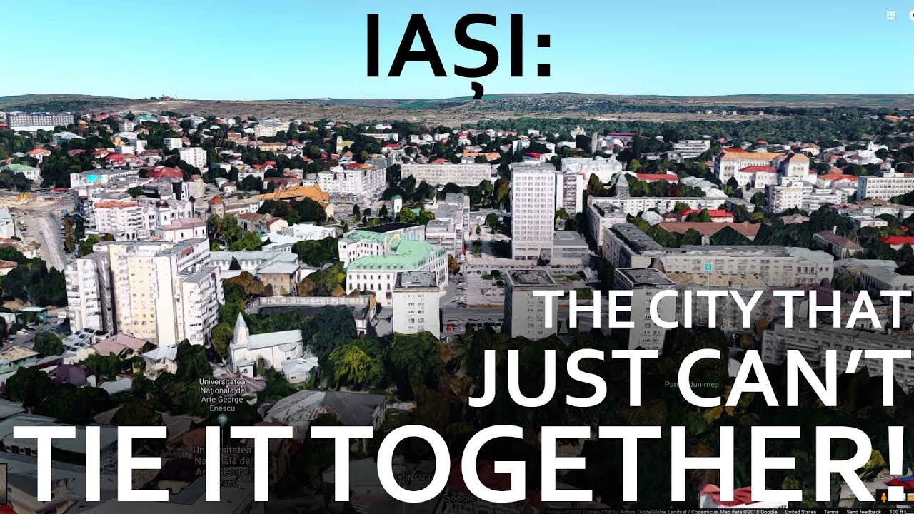 Iași - The City That Just Can't Tie It Together!