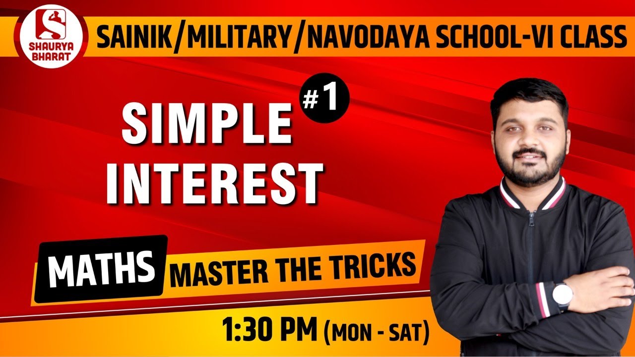 #22 Simple Interest (Part 1)| Maths Class for SAINIK/MILITARY/RIMC/NAVODAYA School  | By Rishabh Sir